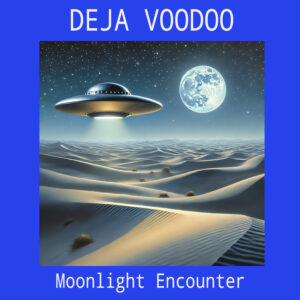 DEJA VOODOO "Moonlight Encounter"