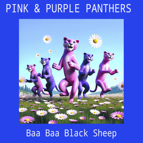 PINK & PURPLE PANTHERS "Baa Baa Black Sheep"