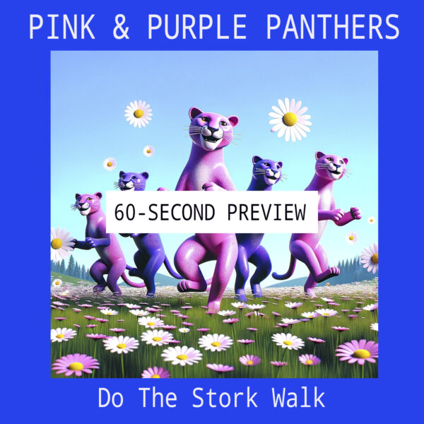 PINK & PURPLE PANTHERS "Do The Stork Walk"