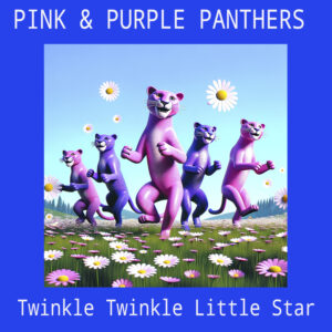 PINK & PURPLE PANTHERS "Twinkle Twinkle Little Star"